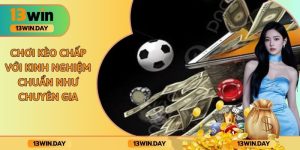 Chơi Kèo Chấp Với Kinh Nghiệm Chuẩn Như Chuyên Gia