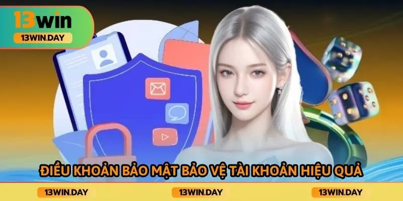 Điều khoản bảo mật bảo vệ tài khoản hiệu quả