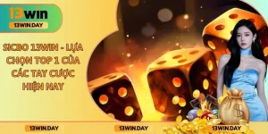 Sicbo 13WIN - Lựa Chọn Top 1 Của Các Tay Cược Hiện Nay