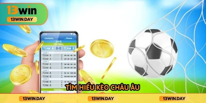 Tìm hiểu kèo châu âu